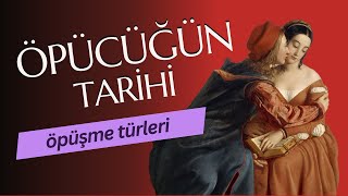 Öpücüğün Tarihi Dudakların Dansı [upl. by Veriee730]