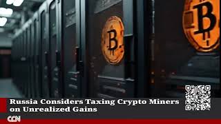 Russia Considers Taxing Crypto Miners on Unrealized Gains crypto bitcoin cryptocurrency news [upl. by Eppes]