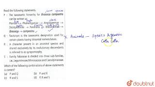 Read the following statements P  The taxonomic hierarchy for Brassica campectris can be writte [upl. by Graf475]