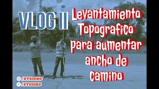 Vlog 2  Levantamiento Topografico para aumentar ancho de camino [upl. by Johns]