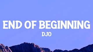 Djo  End Of Beginning Lyrics  and when im back in chicago i feel it [upl. by Truelove]