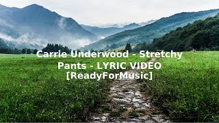 Carrie Underwood Stretchy Pants LYRIC VIDEO ReadyForMusic [upl. by Peder]