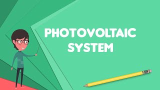 What is Photovoltaic system Explain Photovoltaic system Define Photovoltaic system [upl. by Nilauqcaj]