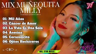 ✰Mix Muñequita Milly  Forever Mix ✰✧ Sus Mejores éxitos  Homenaje music  Wal Star ♫ [upl. by Araf]