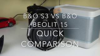 BampO S3 vs BampO Beolit 15  Quick comparison [upl. by Mahoney]