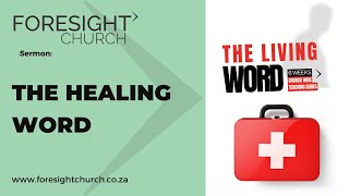 The Living Word 5  The Healing Word  Foresight Church w Chris Zeelie [upl. by Jillana]