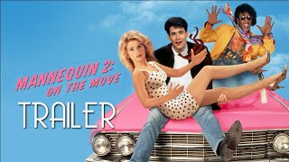 MANNEQUIN On The Move 1991 Trailer Remastered HD [upl. by Isa817]