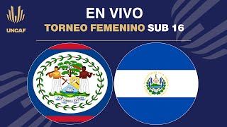 En VIVO  El Salvador vs Belize  UNCAF Torneo Femenino Sub 16 2024 [upl. by Atiuqet229]