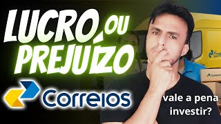 Qual a situação da empresa dos Correios Vale a pena Investir Lucro ou Prejuízo [upl. by Ponce]