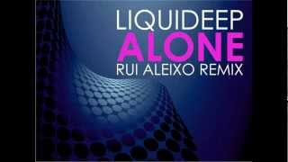 Liquideep  Alone Rui Aleixo Remix [upl. by Anaujahs]