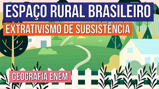 ESPAÇO RURAL BRASILEIRO extrativismo de subsistência  Geografia para o Enem  Eduardo [upl. by Peer82]