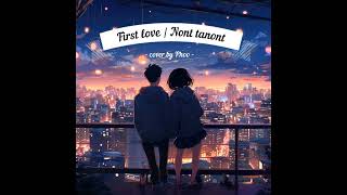 รักแรก First love Nont Tanont  Cover by Phoo [upl. by Akered656]