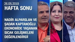 Nadir Alparslan ve Şadan Kaptanoğlu turizm ile ekonomiyi yorumladı  Hafta Sonu 26052019 [upl. by Dowlen]