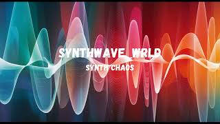 SynthwaveWRLD  Synth Chaos LoFiZENDOWNTEMPOAMBIENT [upl. by Areht657]