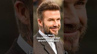 What is David Beckhams Net Worth [upl. by Ap]