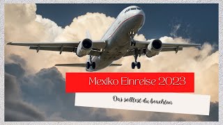 Mexiko Einreise 2023  So kommst gut in Mexiko an [upl. by Gaskin]