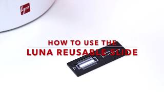 How to Use the LUNA™ Reusable Slide [upl. by Garett906]