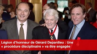 Légion d’honneur de Gérard Depardieu  Une « procédure disciplinaire » va être engagée [upl. by Helbona]