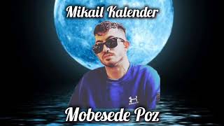 Mikail Kalender  Mobesede Poz Mix Convert [upl. by Raffin]