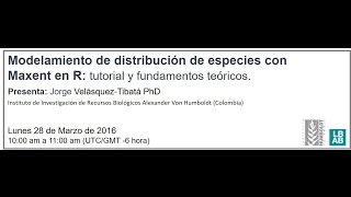 Hangout 5 Parte I Modelamiento de distribución de especies con Maxent en R tutorial y funda [upl. by Namijneb]