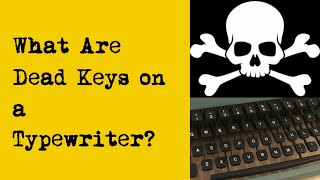 What Are Dead Keys on a Typewriter [upl. by Cia]