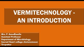 INTRODUCTION TO VERMITECHNOLOGYVERMICOMPOSTINGEARTHWORMHISTORY OF VERMICOMPOSTING [upl. by Duhl190]