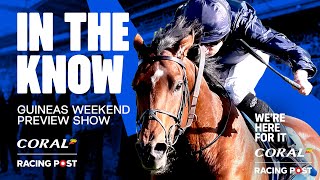 2000 Guineas amp 1000 Guineas Preview LIVE  Horse Racing Tips  In The Know  Racing Post [upl. by Tihom]