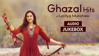 Ghazal Hits of Lalitya Munshaw  Top Ghazal Collection  Full Songs Audio Jukebox  Best Ghazals [upl. by Ettesus]