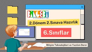 Bilişim Teknolojileri ve Yazılım 6Sınıf 2Dönem 2Sınava Hazırlık [upl. by Chev]