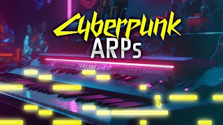 Cyberpunk Arps Demystified Level Up Your Soundscapes [upl. by Llehsam]