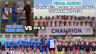 FINAL MATCH  COLLEGE VENG VS SYS B  KDFA 2ND DIVISION TOURNAMENT 2024 [upl. by Llekim]