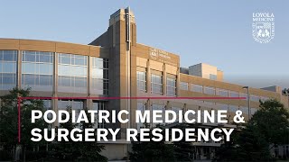 Podiatric Medicine amp Surgery Residency at Loyola University Medical Center [upl. by Aniela]