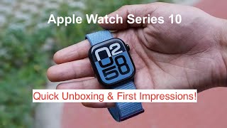 Apple Watch Series 10 Quick Unboxing amp First Impressions [upl. by Garate]