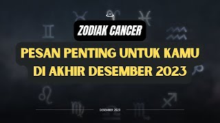 Cancer Akhir Desember 2023 Pesan Penting Sebelum Tahun 2024 [upl. by Penn]