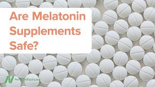 Are Melatonin Supplements Safe [upl. by Noissap]