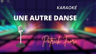 Patrick Fiori  Une autre danse Karaoké [upl. by Aianat]