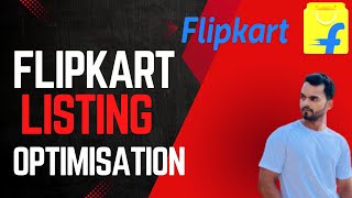 Flipkart listing Optimisation  How to enhance flipkart listing  How to Increase Flipkart Orders [upl. by Lesde577]