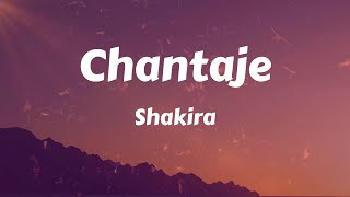 Shakira  Chantaje Lyrics [upl. by Petua346]