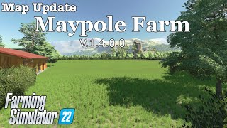 Map Update  Maypole Farm  V1400  Farming Simulator 22 [upl. by Evey276]