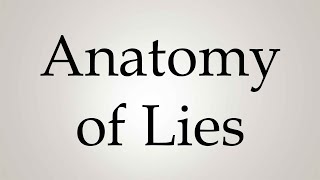 How to Pronounce Anatomy of Lies [upl. by Macmahon]