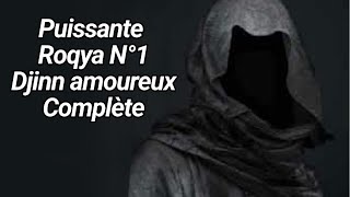 Puissante Roqya n°1 complète contre les Djinns amoureux djinn Achiq [upl. by Eerihs]