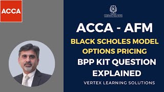 ACCA  AFM  Black Scholes Model Options Pricing  A BPP kit question explained acca afm accaafm [upl. by Nnawtna]