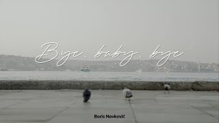 Boris Novković  Bye baby bye Official lyric video [upl. by Rowell]