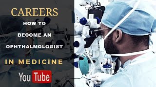 How To Become An Ophthalmologist [upl. by Corder490]