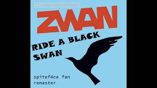 Zwan  Ride a Black Swan spitef4ce remaster [upl. by Nwahsor239]