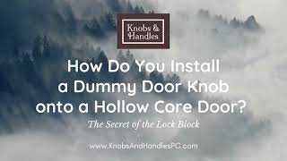 How Do You Install a Dummy Door Knob onto a Hollow Core Door  The Secret of the Lock Block [upl. by Atirahc]