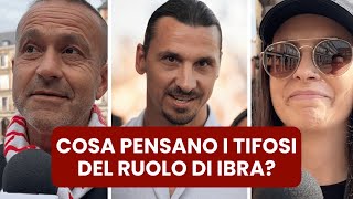 Cosa pensano i TIFOSI DEL MILAN del ruolo di ZLATAN IBRAHIMOVIC 🤔  Sentite le loro risposte 🗣️ [upl. by Marwin]