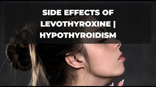 Side effects of Levothyroxine  Hypothyroidism  Pharmacist and Drugs [upl. by Couhp]