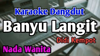 BANYU LANGIT  KARAOKE  NADA WANITA CEWEK  Didi Kempot  Audio HQ  Live Keyboard [upl. by Easlehc]