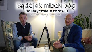 Dr Tadeusz Oleszczuk  jak dbać o własne zdrowie  co jeść co badać jak ćwiczyć [upl. by Masao]